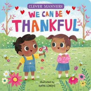 Clever Manners: We Can Be Thankful by Katya Longhi
