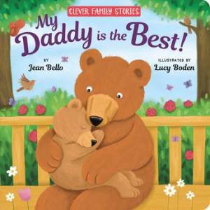 My Daddy Is The Best by Jean Bello & Lucy Boden