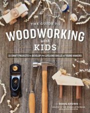 The Guide To Woodworking With Kids