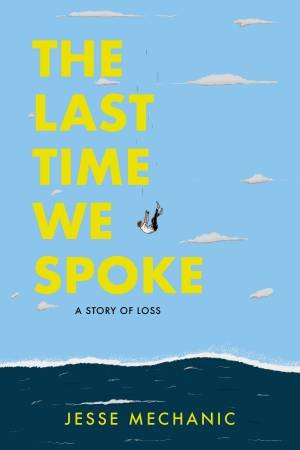 The Last Time We Spoke by Jesse Mechanic