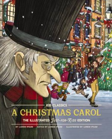 A Christmas Carol - Kid Classics by Charles Dickens & Maite Schmitt & Jeremy Hauck