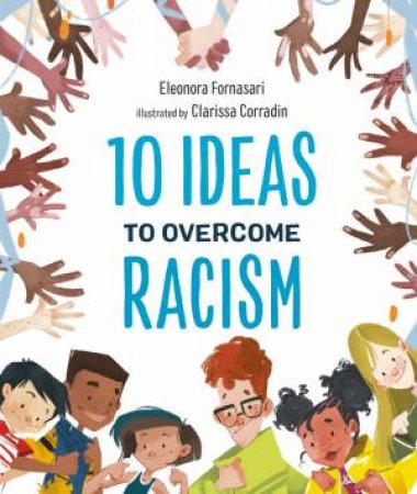 10 Ideas To Overcome Racism by Eleonora Fornasari & Clarissa Corradin