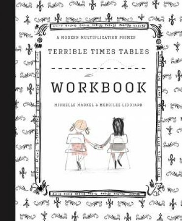Terrible Times Tables Workbook by Michelle Markel & Merrilee Liddiard