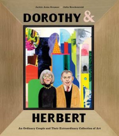 Dorothy & Herbert by Jackie Azúa Kramer & Julia Breckenreid