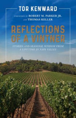 Reflections Of A Vintner by Tor Kenward & Robert Parker & Thomas Keller