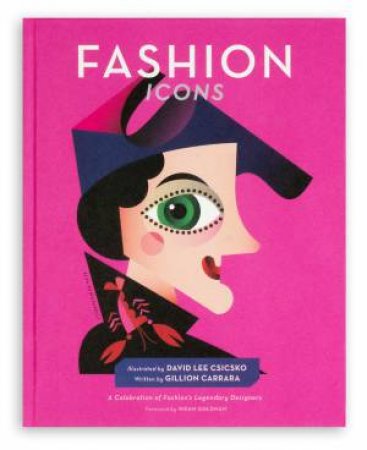 Fashion Icons by David Lee Csicsko & Gillion Carrara & Ikram Goldman
