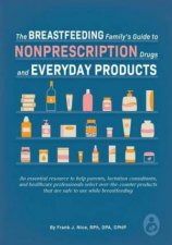 The Breastfeeding Familys Guide to Nonprescription Drugs and Everyday P