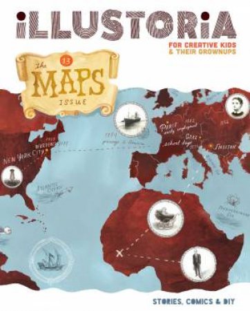 Illustoria: Issue #13: Maps, Stories, Comics, DIY by Elizabeth Haidle