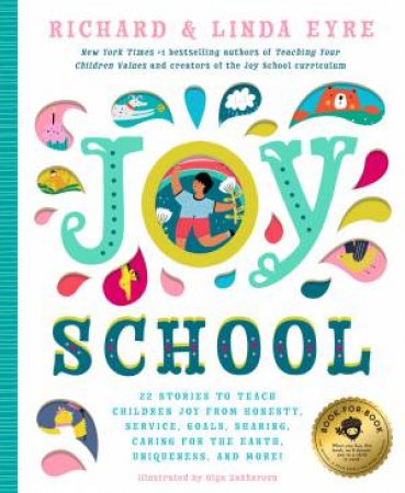 Joy School by Richard Eyre & Linda Eyre & Olga Zakharova