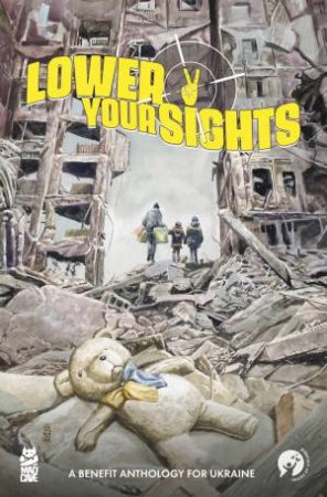 Lower Your Sights by Chas! Pangburn & Micah Myers & Stelladia & Lela Gwenn & Joe Corallo & Matt Kindt & Miguel Angel Zapata & Justin Birch & Jim Zub & Rich Douek & Andy Eschenbach & Beck Kubrick & Beck Kubrick & Bob Frant