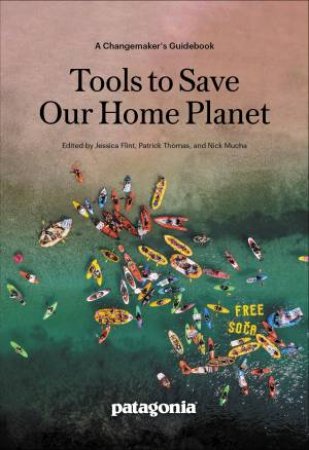 Tools to Save Our Home Planet by Nick Mucha & Patrick Thomas & Jessica Flint