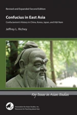 Confucius in East Asia by Jeffrey L. Richey