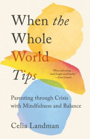 When the Whole World Tips by Celia Landman
