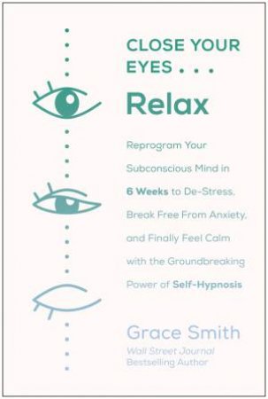 Close Your Eyes, Relax by Grace Smith