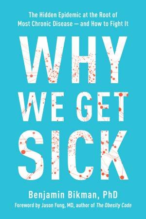 Why We Get Sick by Benjamin Kikman