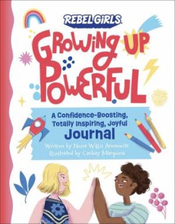 Growing Up Powerful Journal by Rebel Girls