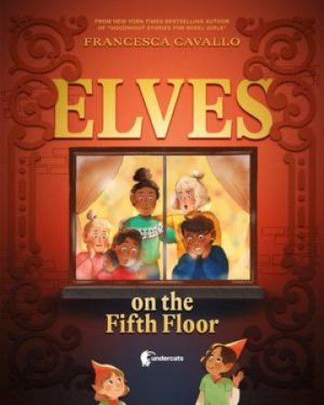 Elves On The Fifth Floor by Francesca Cavallo & Wugeditsch & Motta