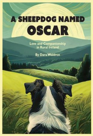 A Sheepdog Named Oscar by Dara Waldron