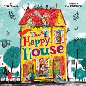 Happy House by Elena Feldman & Irina Avgustinovich