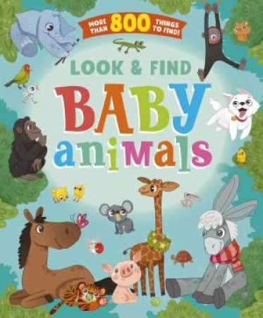 Baby Animals (Look and Find) by Anastasia Druzhininskaya