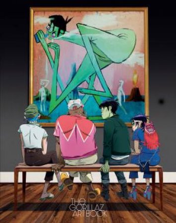 The Gorillaz Art Book by Gorillaz & Gorillaz & Jamie Hewlett & Z2 Comics & Marella Moon & Tara Billinger & Jack Black & Ben Bocquelet & Andre Carrilho & Anna Cattish & Zeen Chin & Jens Claessens & J.A.W. Cooper & Nicolas Dehg