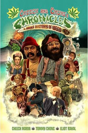 Cheech & Chong's Chronicles: A Brief History Of Weed by Eliot Rahal & Tommy Chong & Cheech Marin & Cheech & Chong & Z2 Comics & Noah Van Sciver