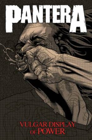 Pantera: Vulgar Display Of Power by Danijel Zezelj & Steve Niles & Kevin Mellon & Ian Edgington & John Pearson & Alan Robert & Dave Johnson & Burton C Bell & Tony Lee & Keith Buckley & Rodrigo Lujan & Steve Chanks & Jefte Paolo & Eric P