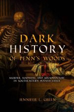 Dark History Of Penns Woods