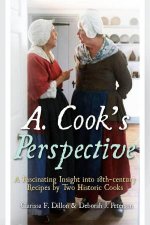 A Cooks Perspective A Fascinating Insight into 18thcentury Recipes by Two Historic Cooks