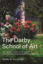 Darby School of Art A Forgotten Chapter in the History of American Impressionist and Modern Painting