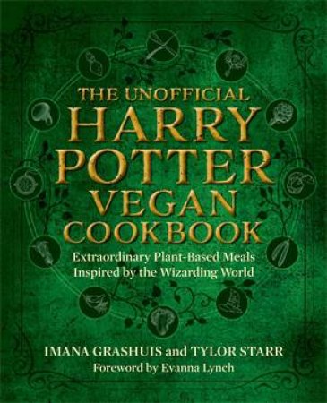 The Unofficial Harry Potter Vegan Cookbook by Imana Grashuis & Tylor Starr