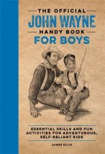 The Official John Wayne Handy Book for Boys