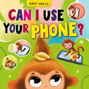 Can I Use Your Phone? (First Skills) by Elena Ulyeva & Maria Bazykina