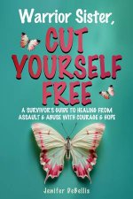 Warrior Sister Cut Yourself Free