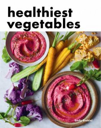 Healthiest Vegetables by Emily Ezekiel