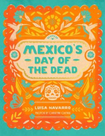 Mexico's Day of the Dead by Luisa Navarro