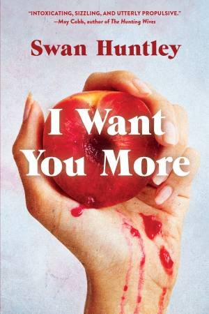 I Want You More by Swan Huntley