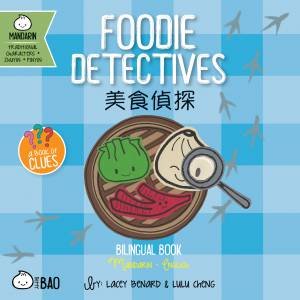 Bitty Bao Foodie Detectives by Lacey Benard & Lulu Cheng & Lacey Benard