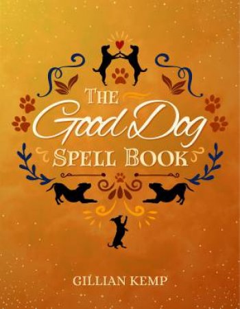 The Good Dog Spell Book by Gillian Kemp