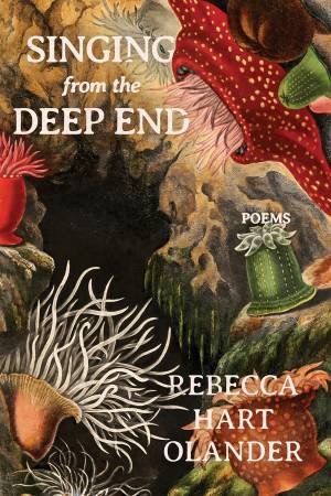 Singing from the Deep End by Rebecca Hart Olander