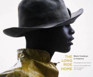 Long Ride Home: Black Cowboys in America by RON TARVER