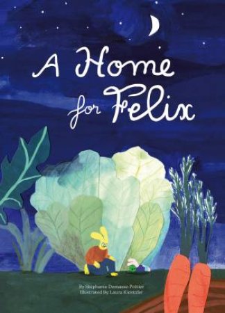 A Home for Felix by Stephanie Demasse-Pottier & Laura Kientzler