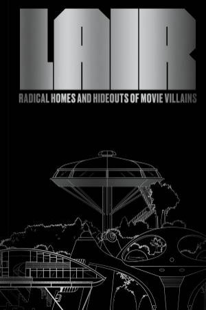 Lair by Chad Oppenheim & Andrea Gollin