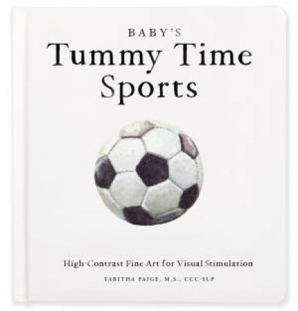 Baby's Tummy Time Sports by Tabitha Paige