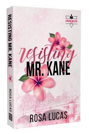 Resisting Mr. Kane by Rosa Lucas