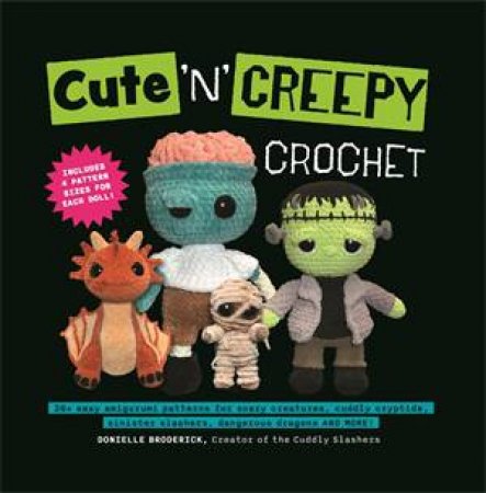 Cute 'N' Creepy Crochet by Donielle Broderick