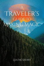 A Travelers Guide to Making Magic