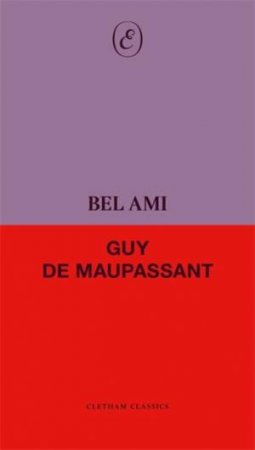 Bel Ami by Guy de Maupassant