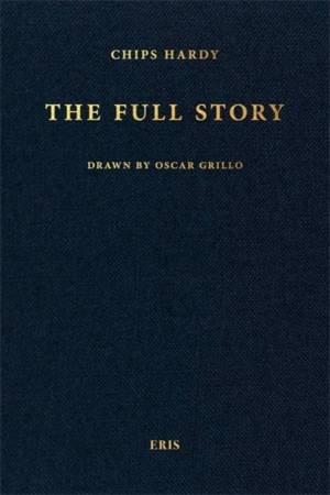 The Full Story by Chips Hardy & Oscar Grillo