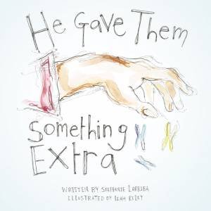 He Gave Them Something Extra by Steffanie Larriba